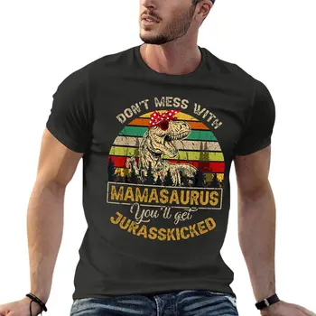 Не се забъркваш С Mamasaurus T-Rex като Подарък за Деня На Майката, Тениска Оверсайз, Лятна Мъжки Дрехи от 100% Памук, Градинска Дрехи, Най-Голям Размер на Тениска