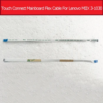 Гъвкав Кабел Дънната Платка Touch Connect За Lenovo MIIX 3-1030 FFC Touch Connecting Резервни Части За Гъвкава Лента на Дънната Платка
